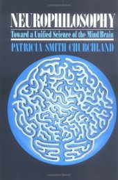 book Neurophilosophy: Toward a Unified Science of the Mind-Brain