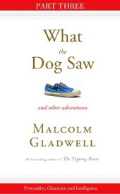 book Personality, Character, and Intelligence: Part Three from What the Dog Saw