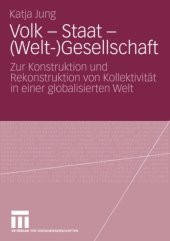 book Volk - Staat - (Welt-)Gesellschaft: Zur Konstruktion und Rekonstruktion von Kollektivität in einer globalisierten Welt