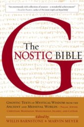 book The Gnostic Bible: Gnostic Texts of Mystical Wisdom form the Ancient and Medieval Worlds