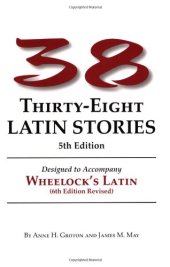 book 38 Latin Stories Designed to Accompany Frederic M. Wheelock's Latin