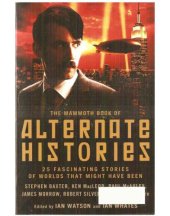 book The Mammoth Book of Alternate Histories