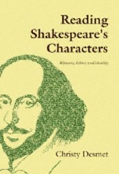 book Reading Shakespeare's Characters: Rhetoric, Ethics, and Identity (Massachusetts Studies in Early Modern Culture)