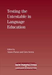 book Testing the Untestable in Language Education (New Perspectives on Language and Education)