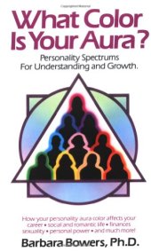 book What Color Is Your Aura?: Personality Spectrums for Understanding and Growth