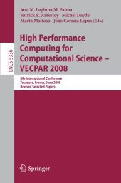 book High Performance Computing for Computational Science - VECPAR 2008: 8th International Conference, Toulouse, France, June 24-27, 2008. Revised Selected Papers