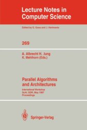 book Parallel Algorithms and Architectures: International Workshop Suhl, GDR, May 25–30, 1987 Proceedings