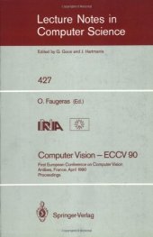 book Computer Vision — ECCV 90: First European Conference on Computer Vision Antibes, France, April 23–27, 1990 Proceedings