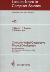 book Computer-Aided Cooperative Product Development: MIT-JSME Workshop MIT, Cambridge, USA, November 20/21, 1989 Proceedings