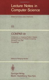 book Conpar 81: Conference on Analysing Problem Classes and Programming for Parallel Computing Nürnberg, June 10–12, 1981 Proceedings