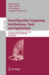 book Reconfigurable Computing: Architectures, Tools and Applications: 5th International Workshop, ARC 2009, Karlsruhe, Germany, March 16-18, 2009. Proceedings