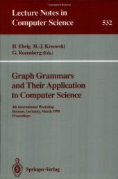 book Graph Grammars and Their Application to Computer Science: 4th International Workshop Bremen, Germany, March 5–9, 1990 Proceedings