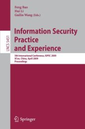 book Information Security Practice and Experience: 5th International Conference, ISPEC 2009 Xi’an, China, April 13-15, 2009 Proceedings