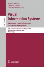 book Visual Information Systems. Web-Based Visual Information Search and Management: 10th International Conference, VISUAL 2008, Salerno, Italy, September 11-12, 2008. Proceedings