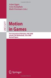 book Motion in Games: First International Workshop, MIG 2008, Utrecht, The Netherlands, June 14-17, 2008. Revised Papers