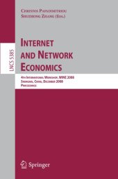 book Internet and Network Economics: 4th International Workshop, WINE 2008, Shanghai, China, December 17-20, 2008. Proceedings