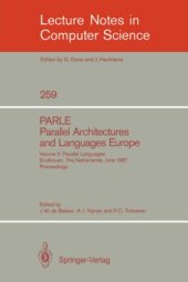 book PARLE Parallel Architectures and Languages Europe: Volume II: Parallel Languages Eindhoven, The Netherlands, June 15–19, 1987 Proceedings