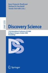 book Discovery Science: 11th International Conference, DS 2008, Budapest, Hungary, October 13-16, 2008. Proceedings