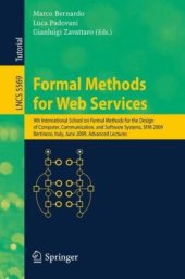book Formal Methods for Web Services: 9th International School on Formal Methods for the Design of Computer, Communication, and Software Systems, SFM 2009, Bertinoro, Italy, June 1-6, 2009, Advanced Lectures