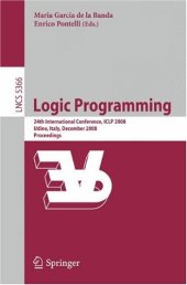 book Logic Programming: 24th International Conference, ICLP 2008 Udine, Italy, December 9-13 2008 Proceedings