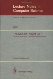 book The Munich Project CIP: Volume II: The Program Transformation System CIP-S