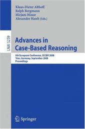 book Advances in Case-Based Reasoning: 9th European Conference, ECCBR 2008, Trier, Germany, September 1-4, 2008. Proceedings