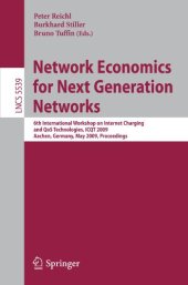 book Network Economics for Next Generation Networks: 6th International Workshop on Internet Charging and Qos Technologies, ICQT 2009, Aachen, Germany, May 11-15, 2009. Proceedings