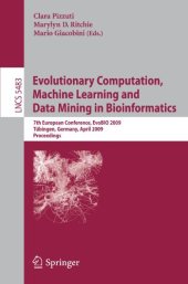 book Evolutionary Computation, Machine Learning and Data Mining in Bioinformatics: 7th European Conference, EvoBIO 2009 Tübingen, Germany, April 15-17, 2009 Proceedings