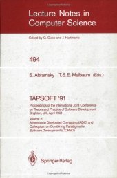 book TAPSOFT '91: Proceedings of the International Joint Conference on Theory and Practice of Software Development Brighton, UK, April 8–12, 1991