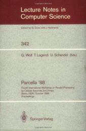 book Parcella '88: Fourth International Workshop on Parallel Processing by Cellular Automata and Arrays Berlin, GDR, October 17–21, 1988 Proceedings