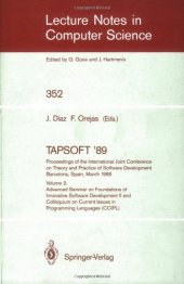 book TAPSOFT '89: Proceedings of the International Joint Conference on Theory and Practice of Software Development Barcelona, Spain, March 13–17, 1989