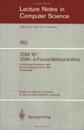 book VDM '87 VDM — A Formal Method at Work: VDM-Europe Symposium 1987 Brussels, Belgium, March 23–26, 1987 Proceedings