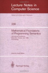 book Mathematical Foundations of Programming Semantics: International Conference Manhattan, Kansas, April 11–12, 1985 Proceedings