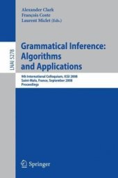 book Grammatical Inference: Algorithms and Applications: 9th International Colloquium, ICGI 2008 Saint-Malo, France, September 22-24, 2008 Proceedings