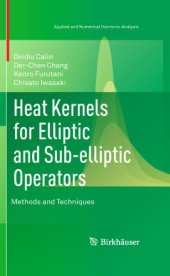 book Heat Kernels for Elliptic and Sub-elliptic Operators: Methods and Techniques