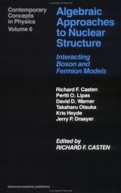 book Algebraic Approaches to Nuclear Structure: Interacting Boson and Fermion Models