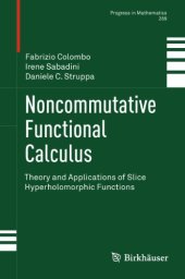 book Noncommutative Functional Calculus: Theory and Applications of Slice Hyperholomorphic Functions