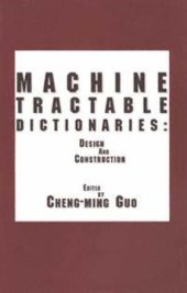 book Machine Tractable Dictionaries: Design and Construction