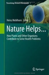 book Nature Helps...: How Plants and Other Organisms Contribute to Solve Health Problems