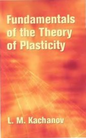 book Foundations of the Theory of Plasticity