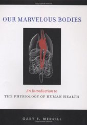 book Our marvelous bodies: An introduction to the physiology of human health