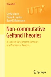 book Non-commutative Gelfand theories: A tool-kit for operator theorists and numerical analysts