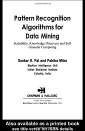 book Pattern Recognition Algorithms for Data Mining: Scalability, Knowledge Discovery and Soft Granular Computing