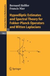 book Hypoelliptic Estimates and Spectral Theory for Fokker-Planck Operators and Witten Laplacians