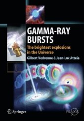 book Gamma-Ray Bursts: The brightest explosions in the Universe