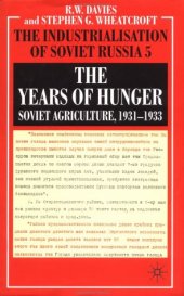 book The Years of Hunger: Soviet Agriculture, 1931-1933 (Industrialization of Soviet Russia) (Vol 5)