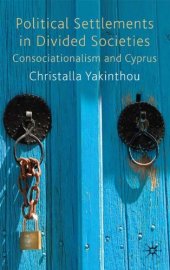 book Political Settlements in Divided Societies: Consociationalism and Cyprus