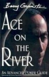 book Ace on the River: An Advanced Poker Guide