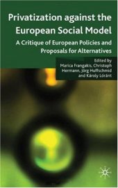 book Privatisation against the European Social Model: A Critique of European Policies and Proposals for Alternatives