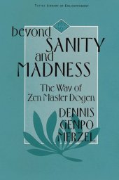 book Beyond Sanity & Madness Way of Zen Master Dogen (Tuttle Library of Enlightenment)